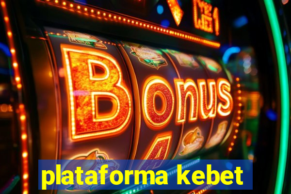 plataforma kebet